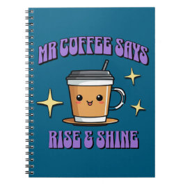 Mr Coffee Says Rise & Shine Notizblock