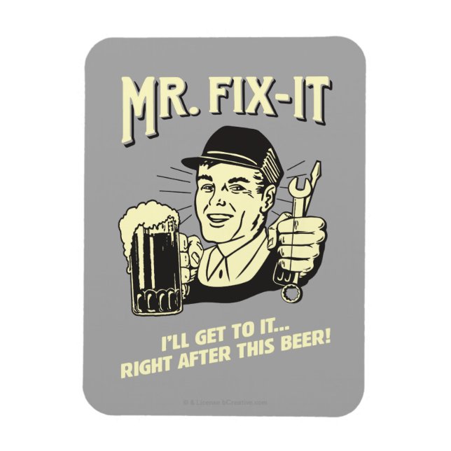 Mr. Fixit: Nach diesem Bier Magnet (Vertikal)