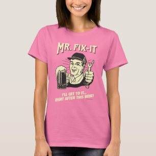 Mr. Fixit: Nach diesem Bier T-Shirt