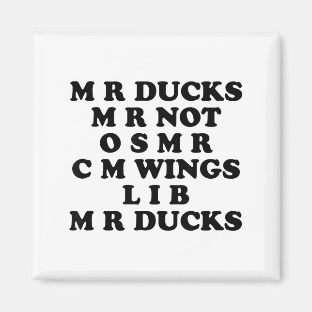 Mr M R Ducks T, Funny Duck Lover, Waterfowl Quote  Magnet (Vorne)