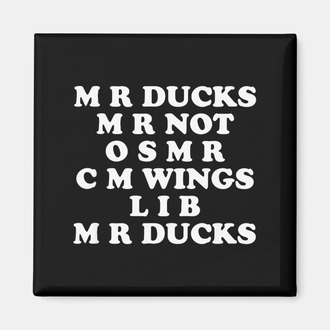 Mr M R Ducks T, Funny Duck Lover, Waterfowl Quote  Magnet (Vorne)