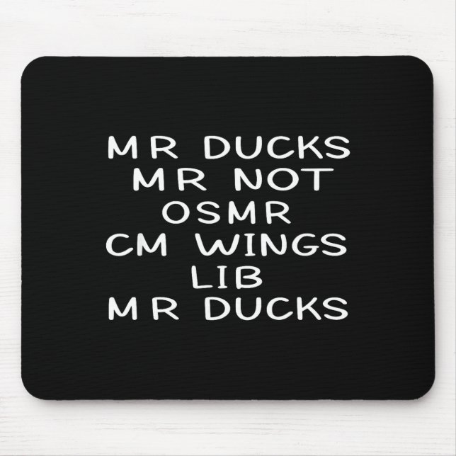 Mr M R Ducks T, Funny Duck Lover, Waterfowl Quote  Mousepad (Vorne)