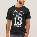 Mr. & Mrs. For 13 Years 13th Wedding Anniversary T-Shirt<br><div class="desc">Great this Wedding Anniversary Matching outfit for married couples,  Men,  Women,  couples,  wife,  husband,  mom and dad as a Valentine Gift or birthday and christmas Gift,  mother's and father's day Gift.</div>