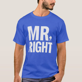 „Mr. Right“-Bräutigam-T-Shirt T-Shirt