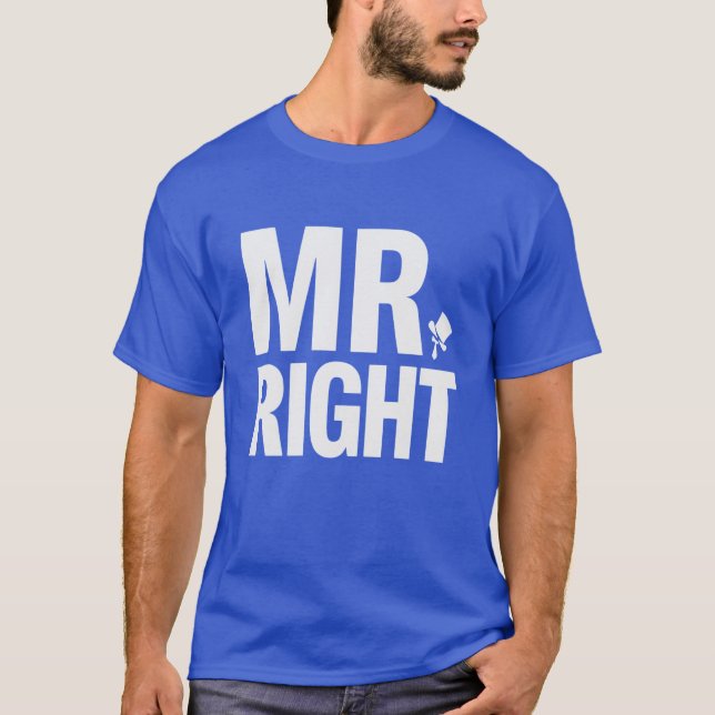„Mr. Right“-Bräutigam-T-Shirt T-Shirt (Vorderseite)