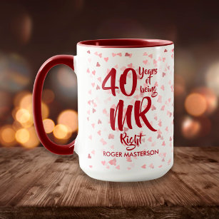 Mr Right Fun 40 th Ruby Wedding Anniversary Tasse