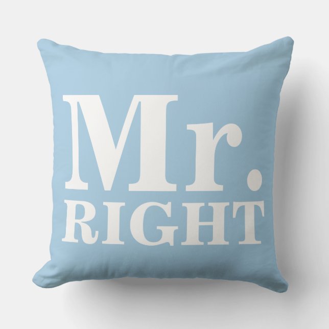 Mr Right & Mrs. Always right Custom Pillows Kissen (Vorderseite)