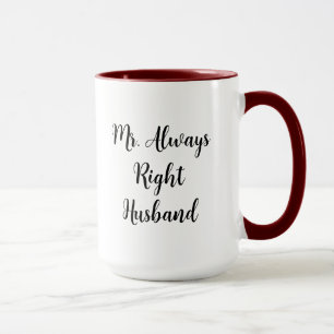 Mr. Right und Mr. Always Right Husband Tasse
