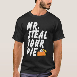 Mr. Steal Your Pie Erntedankfest 1 T-Shirt