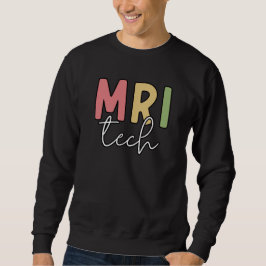 MRI Tech | Geschenke von MRT-Technologen Sweatshirt