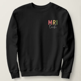 MRI Tech | Geschenke von MRT-Technologen Sweatshirt