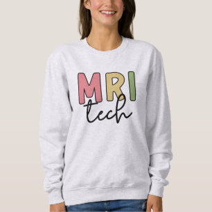 MRI Tech   MRT Technologe Radiologie Technologin Sweatshirt