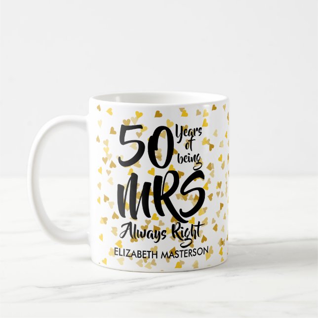 Mrs Always Right Fun Golden 50 Jahre Jubiläum Kaffeetasse (Links)