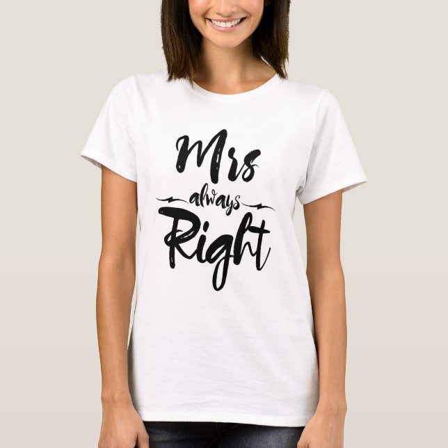 Mrs Always Right Just just Married Spaß T-Shirt (Vorderseite)