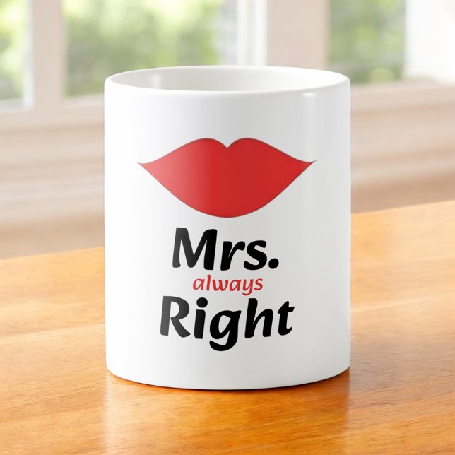 Mrs. Always right Red Lips Matching Kaffeetasse (Von Creator hochgeladen)