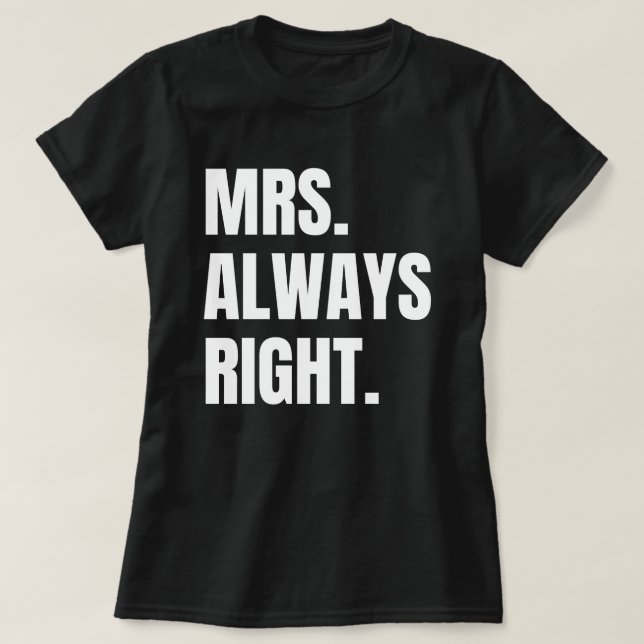 Mrs. Always right. T-Shirt (Design vorne)