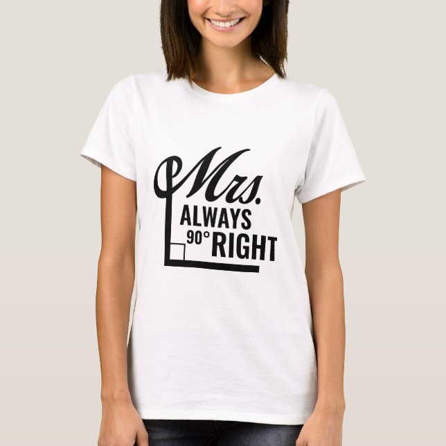 Mrs. Always right T-Shirt (Vorderseite)