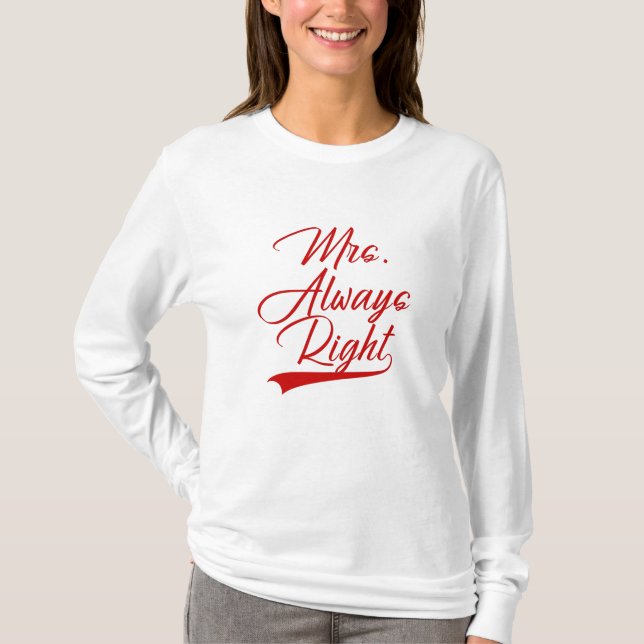 Mrs. Always right T-Shirt (Vorderseite)