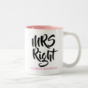 Mrs Right Personalisierter Name Spaß Zweifarbige Tasse