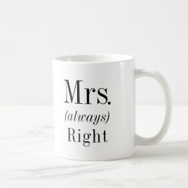 Mrs. Right und Mrs. Always Right Ehefrau Kaffeetasse