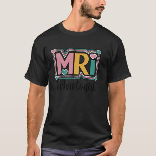 MRT-Technologe Radiologe MRT-Tech Würdigung T-Shirt