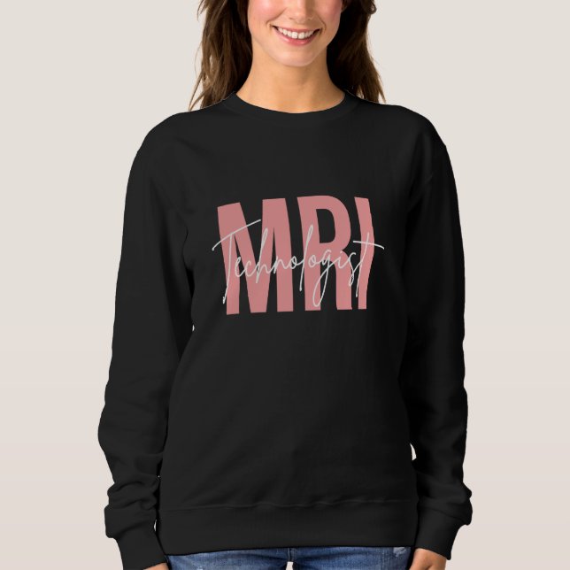 MRT Technologe Radiologic Tech X Ray Technologis Sweatshirt (Vorderseite)