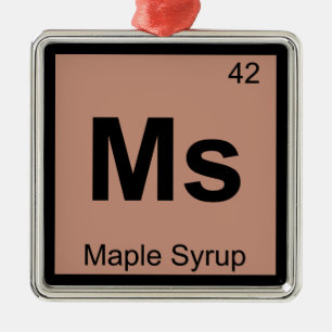 Ms - Chemie von Ahornsirup Periodensystem-Symbol Ornament Aus Metall