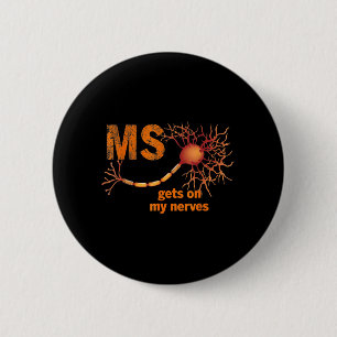 MS setzen meine Nerven ein Multiple Sklerose Bewus Button