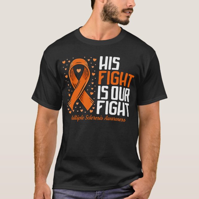 MS Support His Fight our Fight Multiple Sclerosis  T-Shirt (Vorderseite)