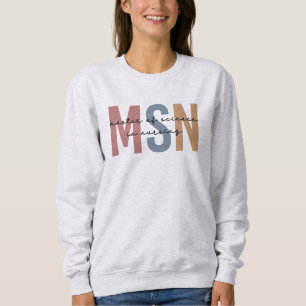 MSN Master of Science in Nursing Abschluss Sweatshirt