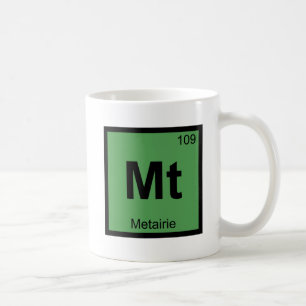 Mt - Metairie Louisiana Chemie Periodensystem Kaffeetasse