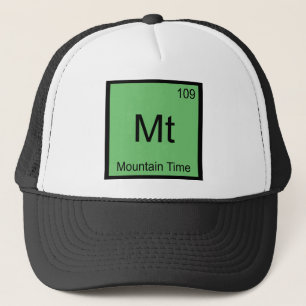 Mt - Mountain Time Chemie-Element-Symbol Tee Truckerkappe