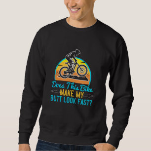 MTB - Dieses Bike macht meinen Hintern schnell aus Sweatshirt