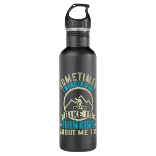 MTB Manchmal frage ich mich, ob mein Fahrrad denkt Edelstahlflasche