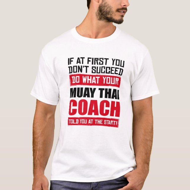 Muay Thai Coach Fighting Zitat Funny Thailand asia T-Shirt (Vorderseite)