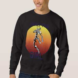 Muay Thai Girl Mixed Martial Arts Kickboxing Jiu-J Sweatshirt