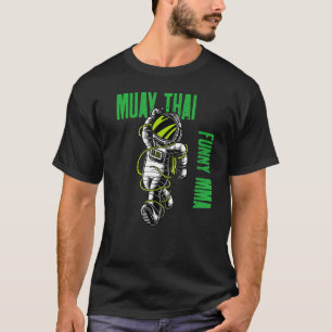 Muay Thai Happy Astronaut Mixed Martial Arts Kickb T-Shirt