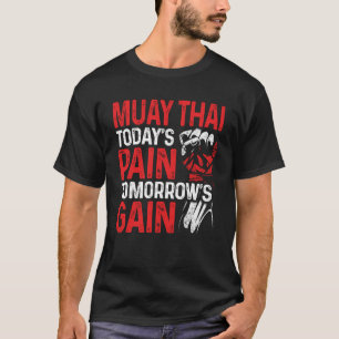 Muay Thai heute Schmerz NakMuay Boxing Workout T-Shirt