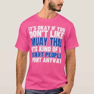Muay Thai ist für kluge Leute lustig Muay Thai T-Shirt