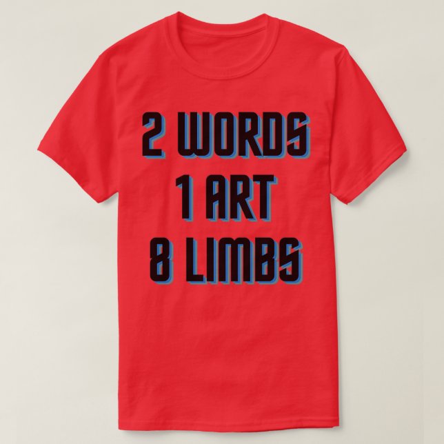 Muay Thai Kunst von 8 Gliedmaßen 1 T-Shirt (Design vorne)