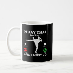 Muay Thai ruft und ich muss Boxen MIXED MARTIAL AR Kaffeetasse