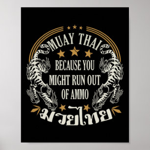 Muay Thai, weil Sie aus Ammo Thai B Poster