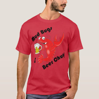 Mud Bugs und Bier Chugs T-Shirt