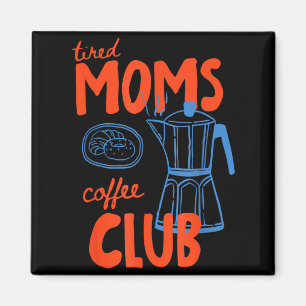 Müd Mütter Kaffeeclub Mütter Leben Frohen Mutterta Magnet
