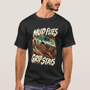 Mud Racer Matsch fliegt Grip bleibt T-Shirt