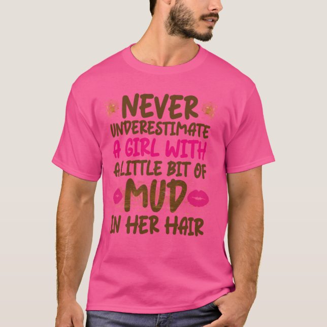 Mud Run Muddy Hair nie unterschätzen ein Mädchen R T-Shirt (Vorderseite)