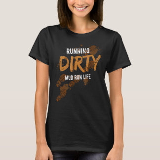 Mud Run Obstacle Course Dirty Muddy Runner 2 T-Shirt
