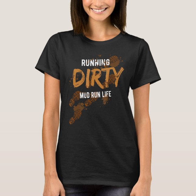 Mud Run Obstacle Course Dirty Muddy Runner 2 T-Shirt (Vorderseite)