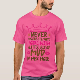 Mud Run Women Princess nie unterschätzen ein Mädch T-Shirt
