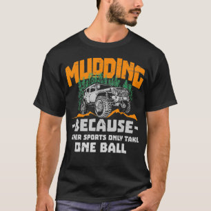 Mudding Mud Bogging Funny Gift Design für Männer o T-Shirt